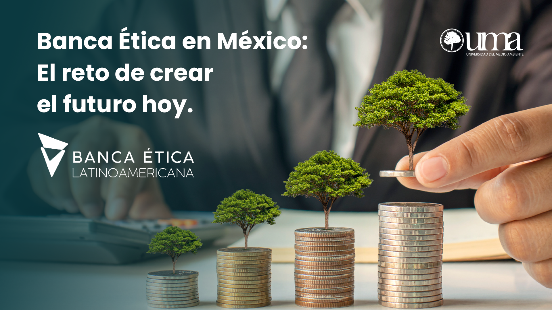 Banca Ética en México: el reto de crear el futuro hoy